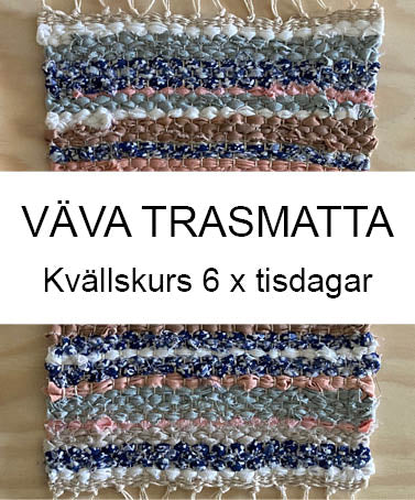 Kvällskurs 6 x tisdagar 18-20.30 VÄVA TRASMATTA START 10/2-2026